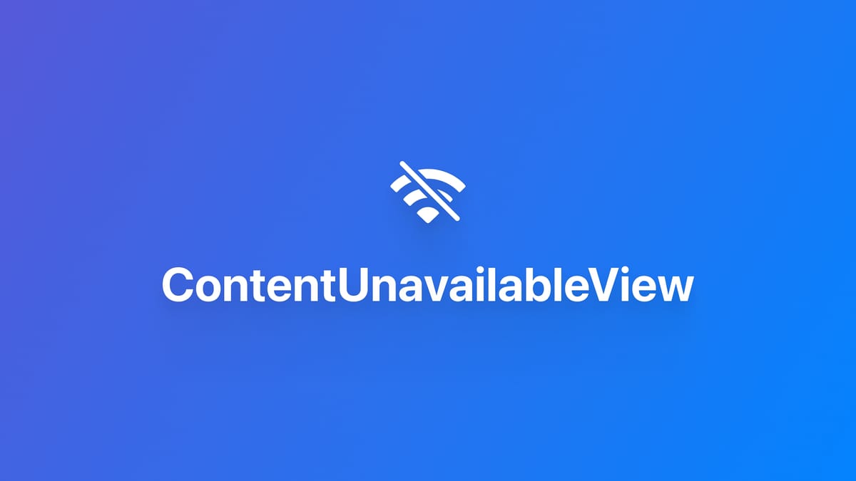 使用 ContentUnavailableView 添加不可用提示