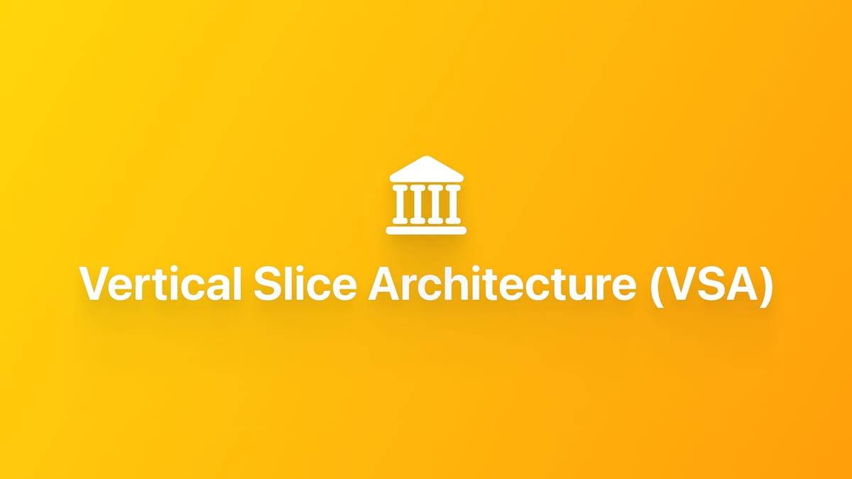 使用 Vertical Slice Architecture 组织代码