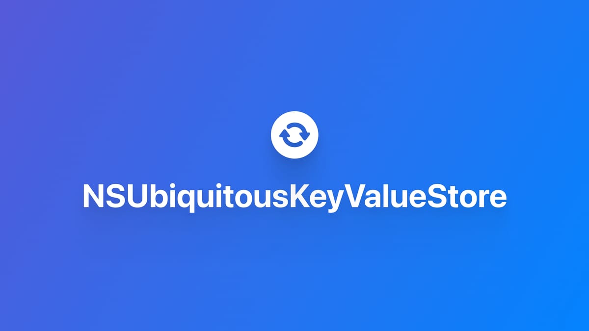 Foundation｜使用 NSUbiquitousKeyValueStore 同步轻量数据