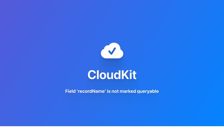 CloudKit｜解决 Field 'recordName' is not marked queryable 错误