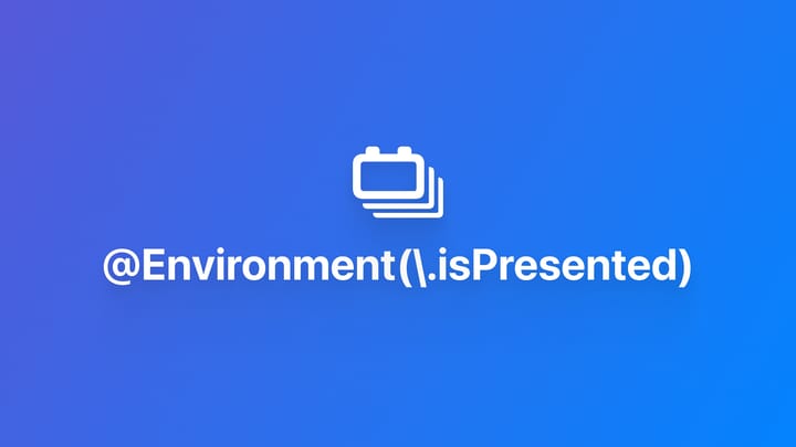 Environment｜使用 isPresented 获取模态窗口状态